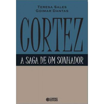 Cortez: A Saga De Um Sonhador