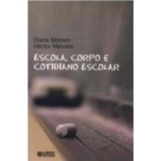 Escola, Corpo E Cotidiano Escolar