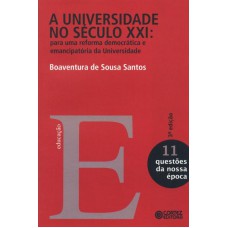 A Universidade No Século Xxi: Para Uma Reforma Democrática E Emancipatória Da Universidade