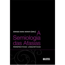 A Semiologia Das Afasias: Perpectivas Linguísticas