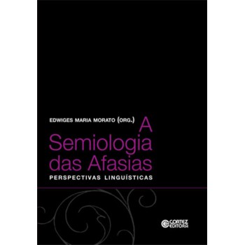 A Semiologia Das Afasias: Perpectivas Linguísticas