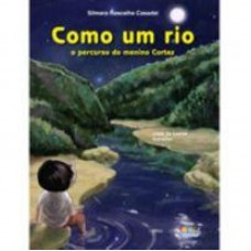 Como Um Rio: O Percurso Do Menino Cortez