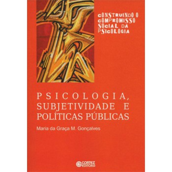 Psicologia, Subjetividade E Políticas Públicas