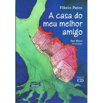 A Casa Do Meu Melhor Amigo (acompanha Cd)