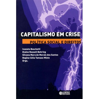 Capitalismo Em Crise, Política Social E Direitos