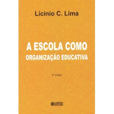 A Escola Como Organização Educativa: Uma Abordagem Sociológica