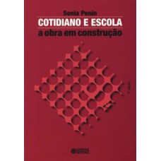 Cotidiano E Escola: A Obra Em Construção