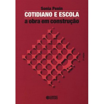 Cotidiano E Escola: A Obra Em Construção