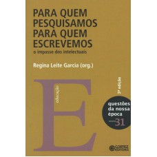 Para Quem Pesquisamos, Para Quem Escrevemos: O Impasse Dos Intelectuais