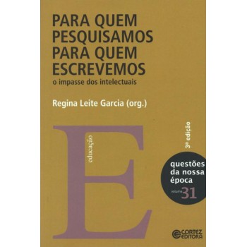 Para Quem Pesquisamos, Para Quem Escrevemos: O Impasse Dos Intelectuais