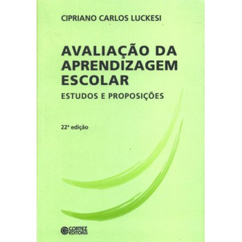 Avaliação Da Aprendizagem Escolar: Estudos E Proposições