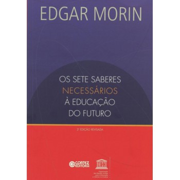 Os Sete Saberes Necessários à Educação Do Futuro