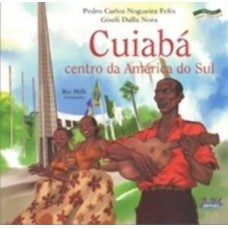 Cuiabá: Centro Da América Do Sul