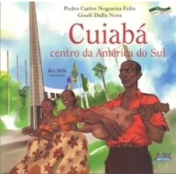 Cuiabá: Centro Da América Do Sul