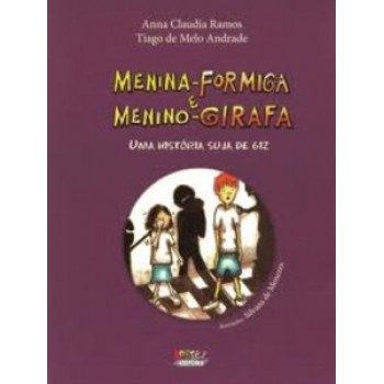 Menina-formiga E Menino-girafa: Uma História Suja De Giz