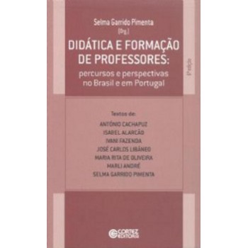 Didática E Formação De Professores: Percursos E Perspectivas No Brasil E Em Portugal