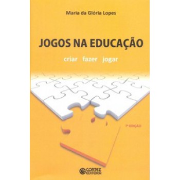 Jogos Na Educação: Criar, Fazer, Jogar