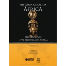 História Geral Da áfrica - Vol. I: Metodologia E Pré-história Da áfrica