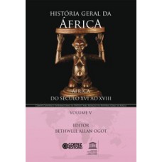 História Geral Da áfrica - Volume 5: áfrica Do Século Xvi Ao Xviii