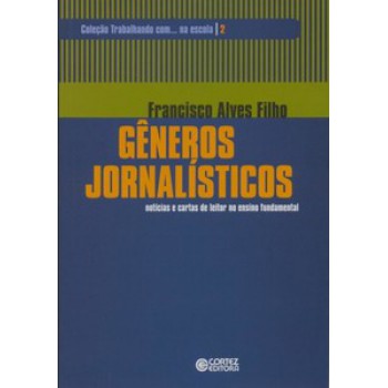 Gêneros Jornalísticos: Notícias E Cartas De Leitor No Ensino Fundamental