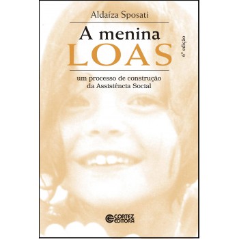 A Menina Loas: Um Processo De Construção Da Assistência Social