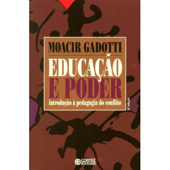 Educação E Poder: Introdução à Pedagogia Do Conflito