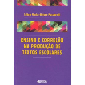 Ensino E Correção Na Produção De Textos Escolares