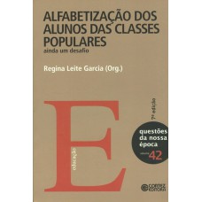 Alfabetização Dos Alunos Das Classes Populares: Ainda Um Desafio