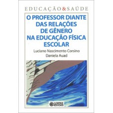 O Professor Diante Das Relações De Gênero Na Educação Física Escolar