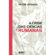 A Crise Das Ciências Humanas