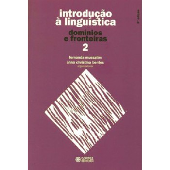 Introdução à Linguística: Domínios E Fronteiras