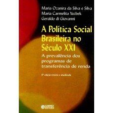 A Política Social Brasileira No Século Xxi: A Prevalência Dos Programas De Transferência De Renda