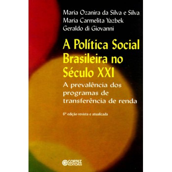 A Política Social Brasileira No Século Xxi: A Prevalência Dos Programas De Transferência De Renda