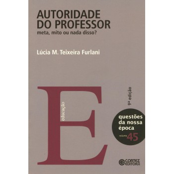 Autoridade Do Professor: Meta, Mito Ou Nada Disso?