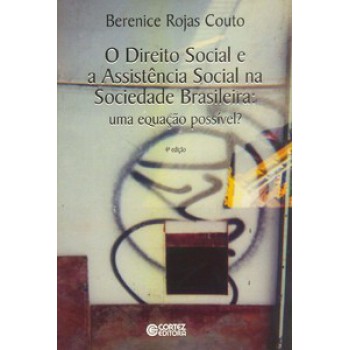 O Direito Social E A Assistência Social Na Sociedade Brasileira: Uma Equação Possível?