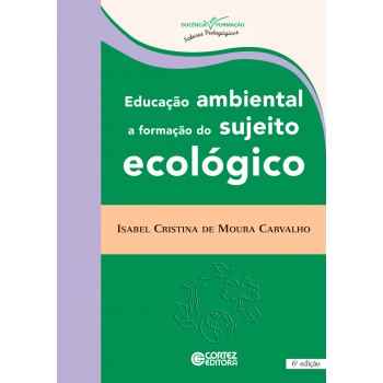 Educação Ambiental: A Formação Do Sujeito Ecológico