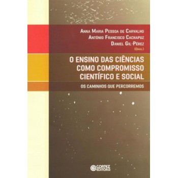 Ensino Das Ciências Como Compromisso Científico E Social: Os Caminhos Que Percorremos