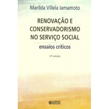 Renovação E Conservadorismo No Serviço Social: Ensaios Críticos