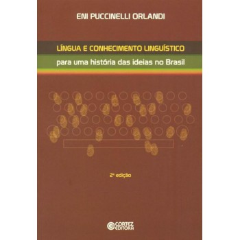 Língua E Conhecimento Linguístico: Para Uma História Das Ideias No Brasil