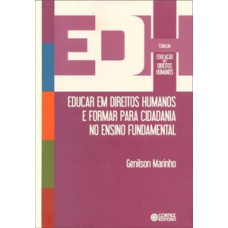 Educar Em Direitos Humanos E Formar Para Cidadania No Ensino Fundamental