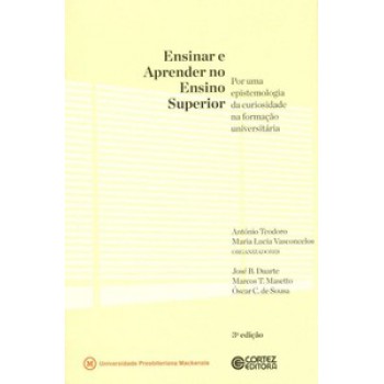 Ensinar E Aprender No Ensino Superior: Por Uma Epistemologia Da Curiosidade Na Formação Universitária