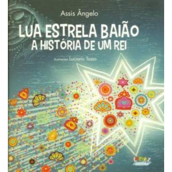 Lua Estrela Baião, A História De Um Rei