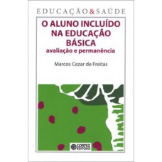 O Aluno Incluído Na Educação Básica: Avaliação E Permanência