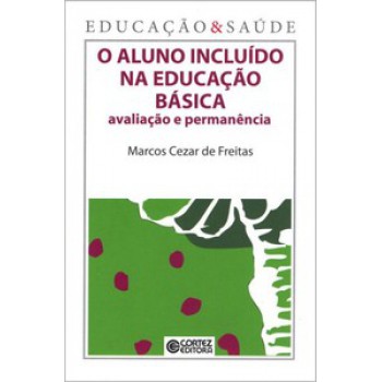 O Aluno Incluído Na Educação Básica: Avaliação E Permanência