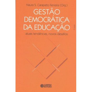 Gestão Democrática Da Educação: Atuais Tendências, Novos Desafios