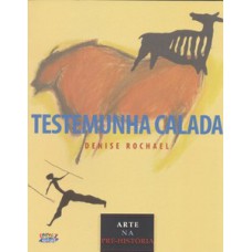 Testemunha Calada: Arte Na Pré-história