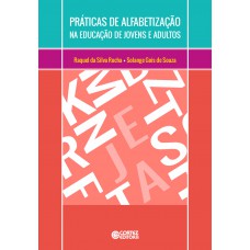 Práticas De Alfabetização Na Educação De Jovens E Adultos Práticas De Alfabetização Na Educação De Jovens E Adultos