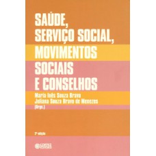 Saúde, Serviço Social, Movimentos Sociais E Conselhos: Desafios Atuais