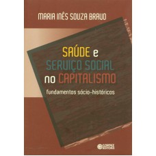 Saúde E Serviço Social No Capitalismo: Fundamentos Sócio-históricos