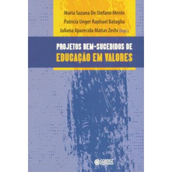 Projetos Bem-sucedidos De Educação Em Valores: Relatos De Escolas Públicas Brasileiras